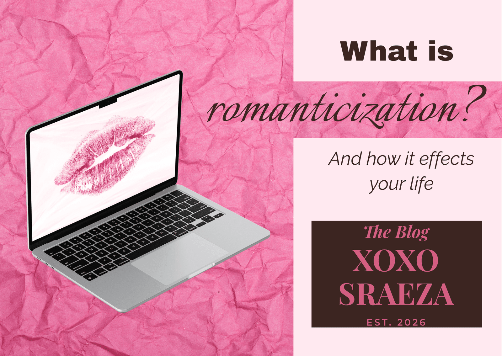 What is Romanticization and How it Effects Your Life